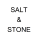 SALT & STONE